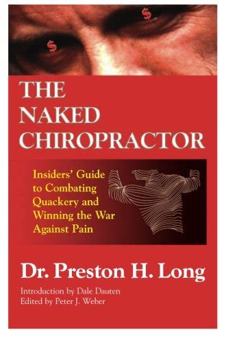 naked chiropractor|The Naked Chiropractor by Preston H. Long: Fine Hardcover